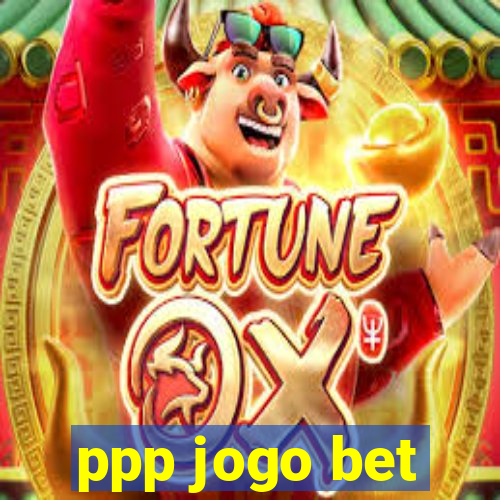 ppp jogo bet